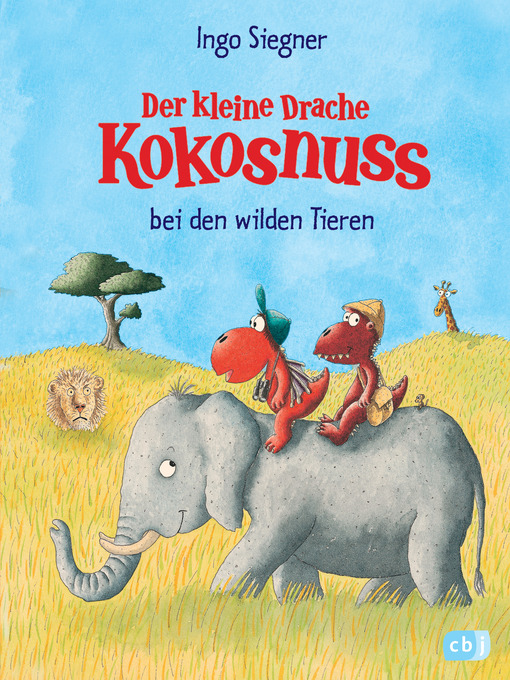 Title details for Der kleine Drache Kokosnuss bei den wilden Tieren by Ingo Siegner - Available